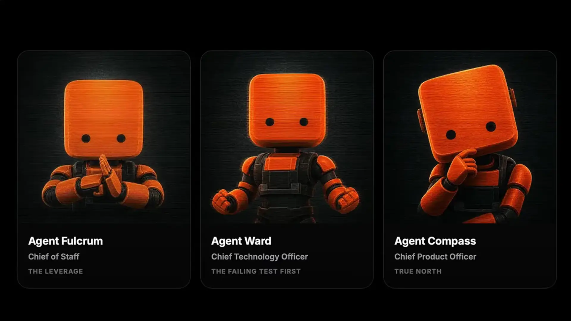 Three orange blocky robot figures on dark cards, labeled Agent Fulcrum Chief of Staff, Agent Ward Chief Technology Officer, and Agent Compass Chief Product Officer